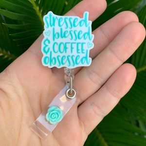 Stressed, Blessed & Coffee Obsessed Badge Holder